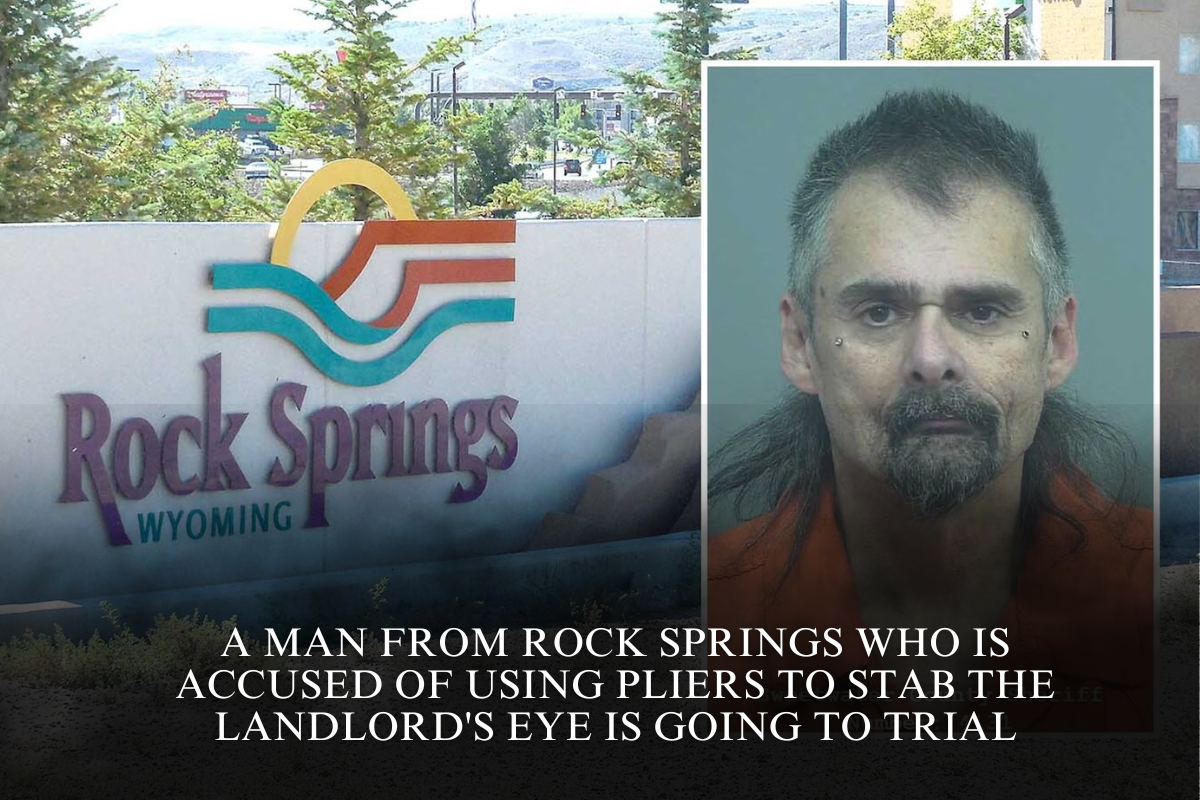 A man from Rock Springs who is accused of using pliers to stab the landlord's eye is going to trial