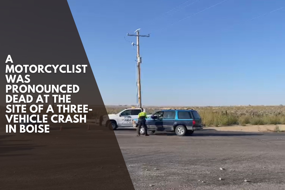 A motorcyclist was pronounced dead at the site of a three-vehicle crash in Boise