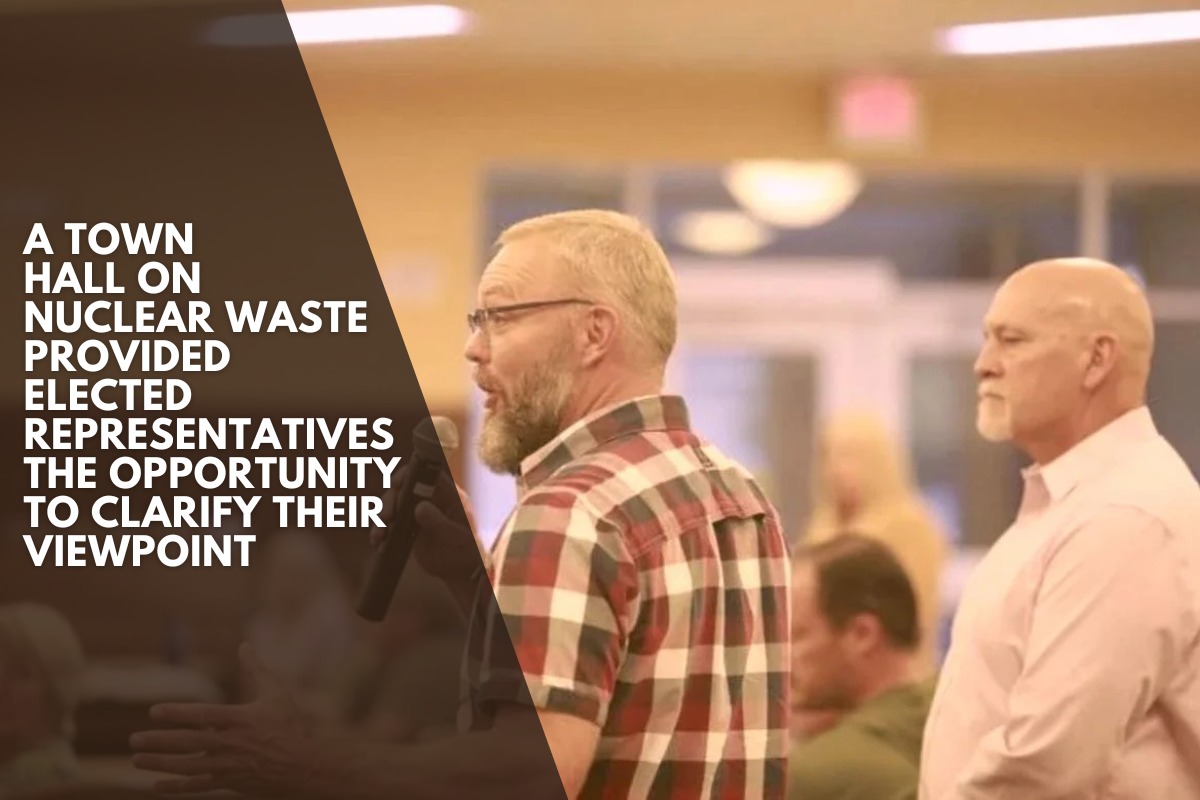 A town hall on nuclear waste provided elected representatives the opportunity to clarify their viewpoint
