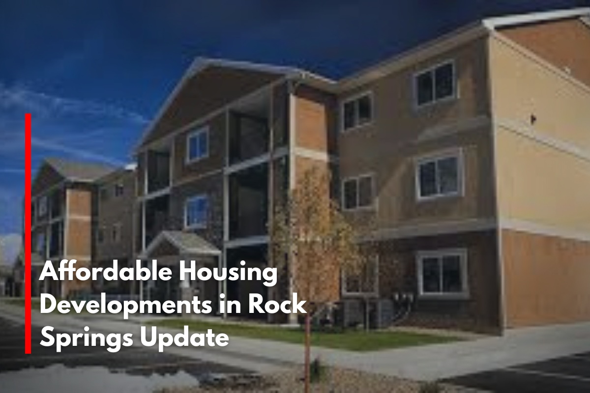 Affordable Housing Developments in Rock Springs Update