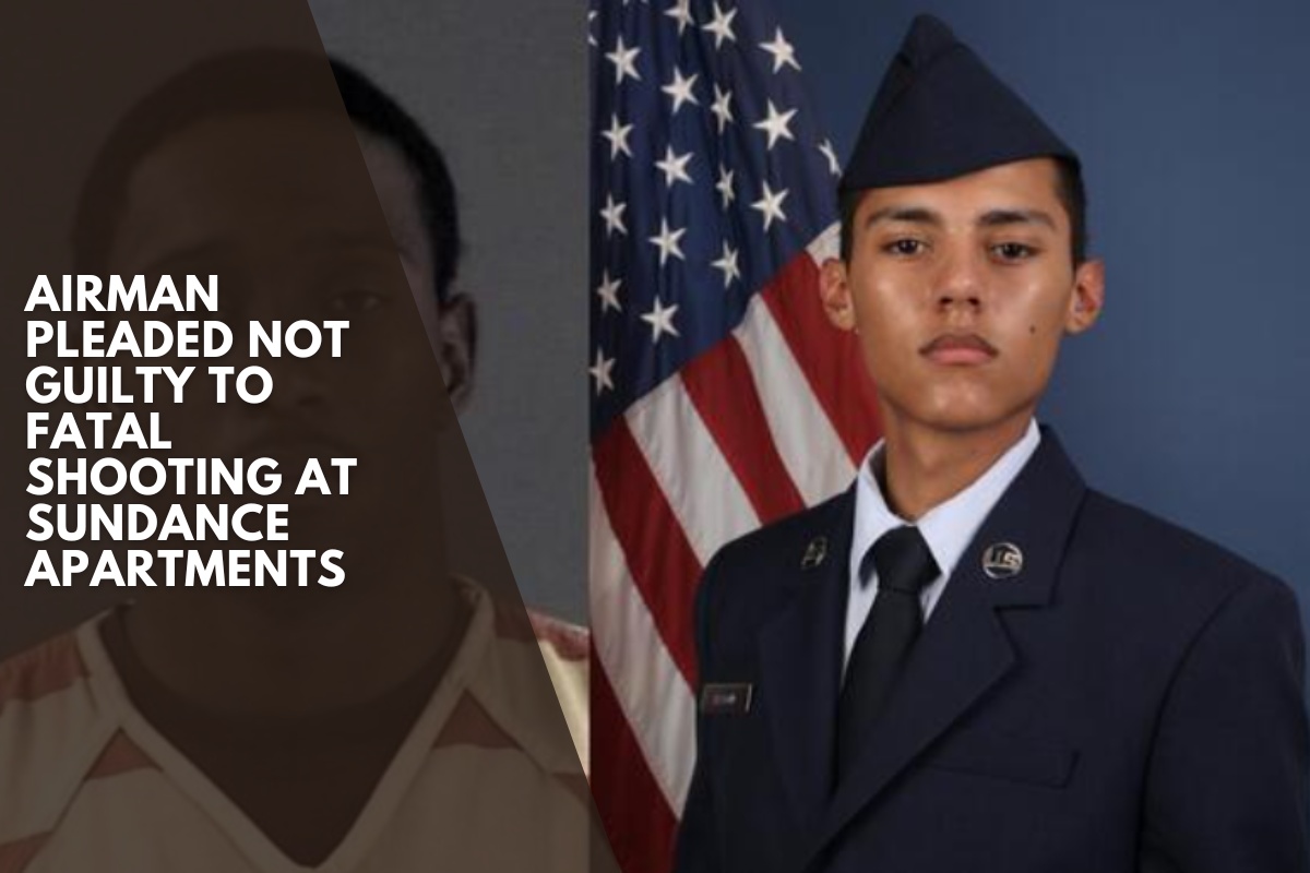 Airman pleaded not guilty to fatal shooting at Sundance Apartments