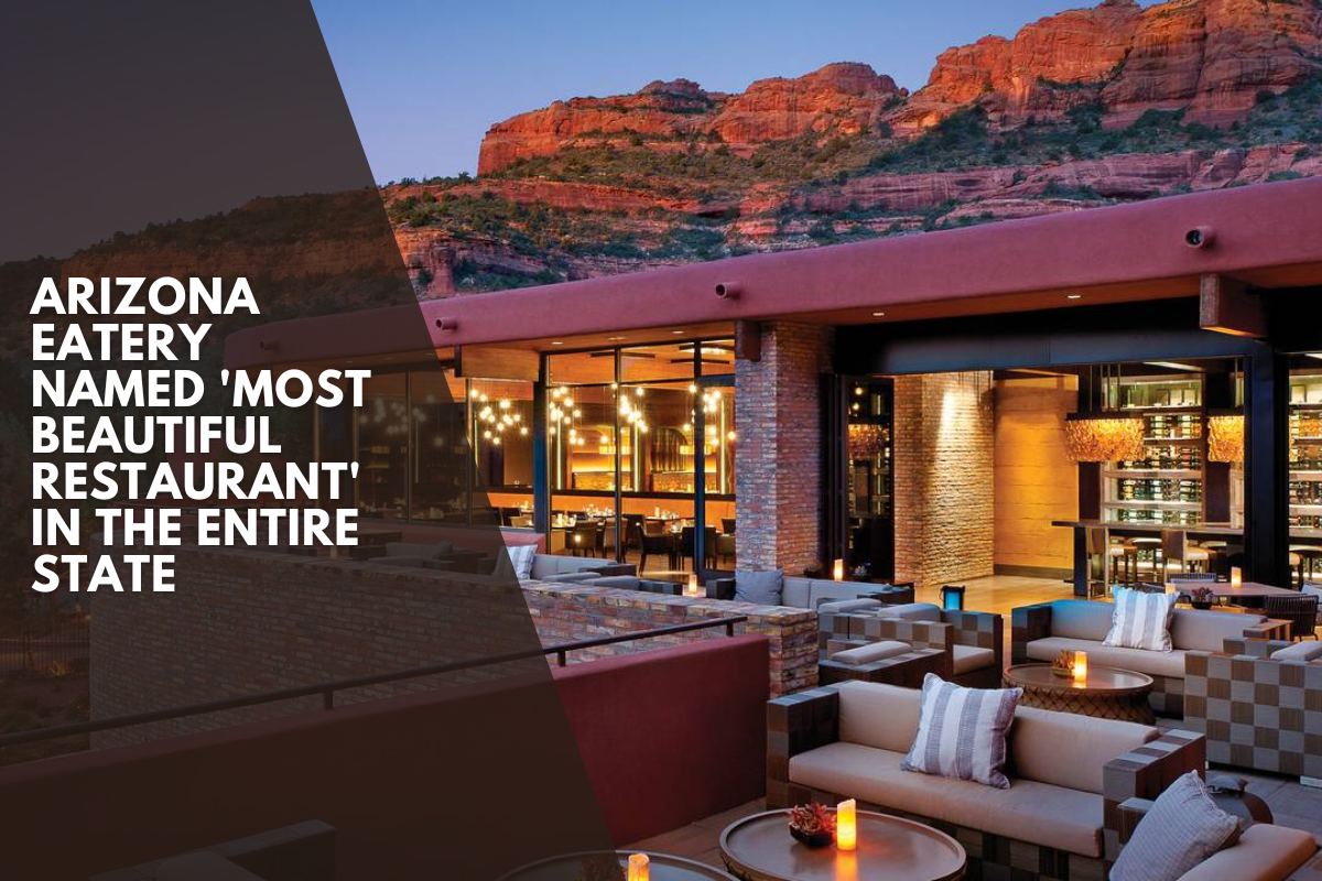 Arizona Eatery Named 'Most Beautiful Restaurant' In The Entire State