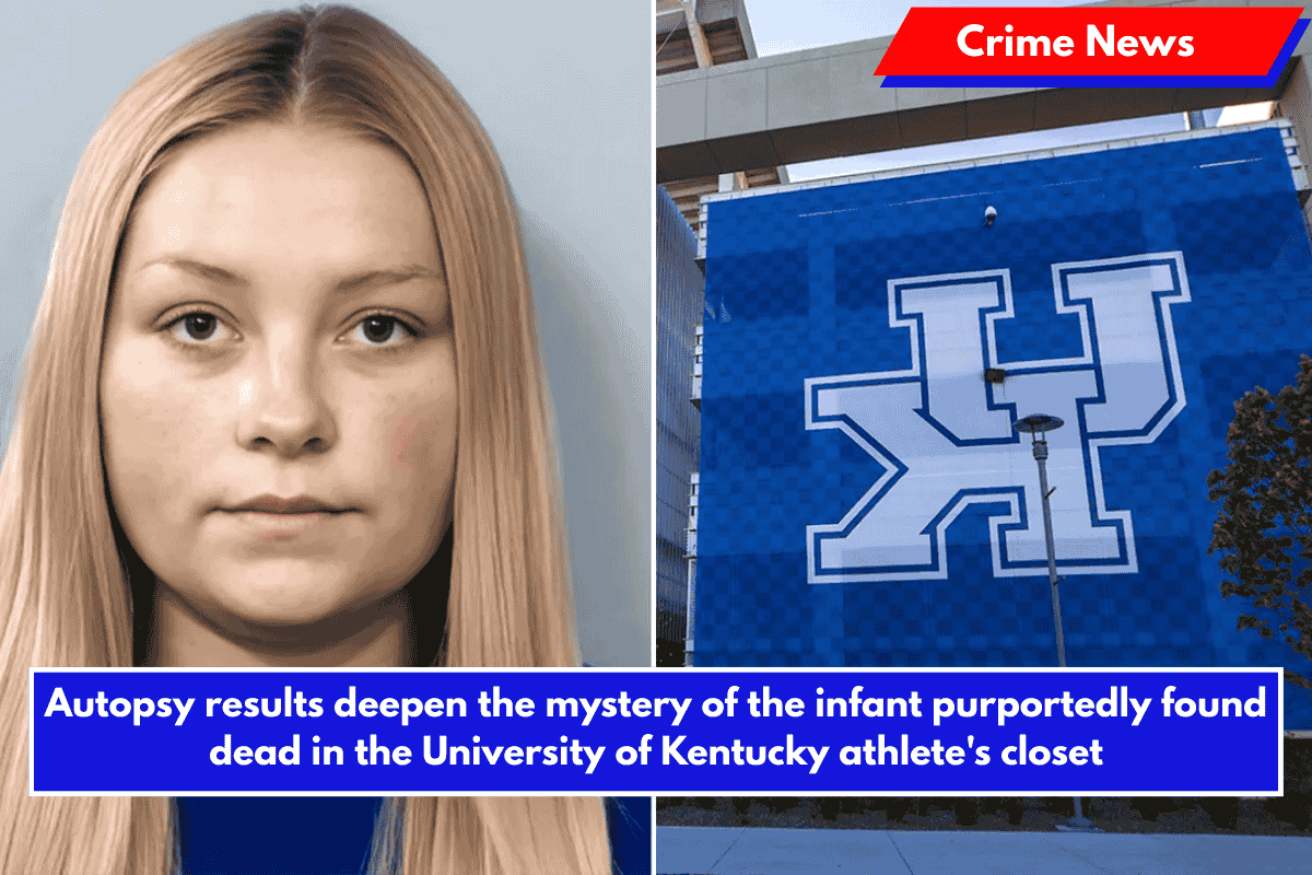 Autopsy results deepen the mystery of the infant purportedly found dead in the University of Kentucky athlete's closet