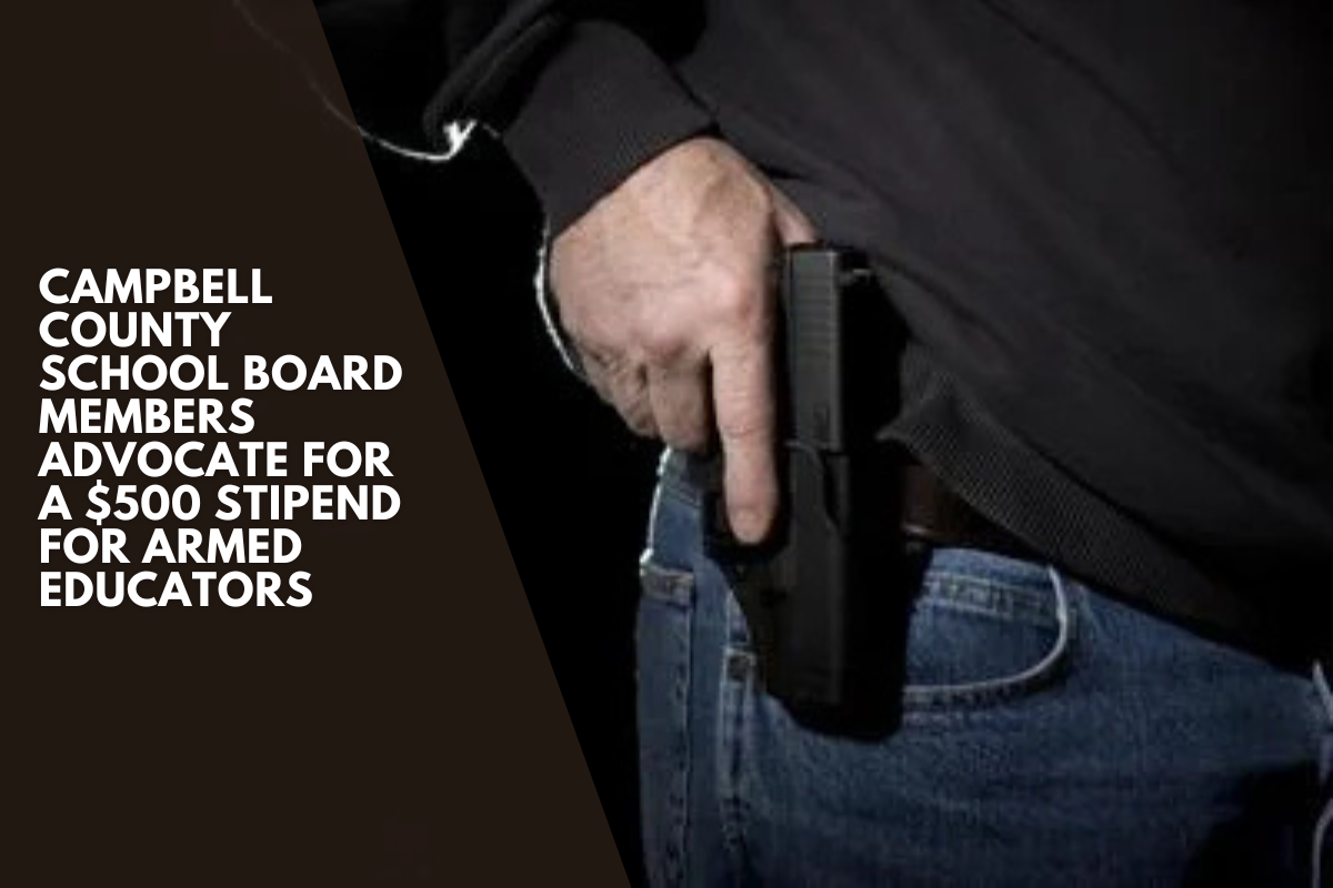 Campbell County School Board Members Advocate For A $500 Stipend For Armed Educators