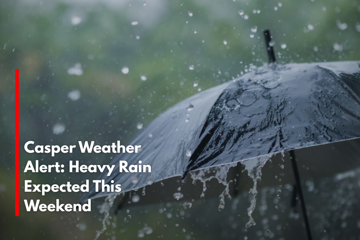 Casper Weather Alert: Heavy Rain Expected This Weekend