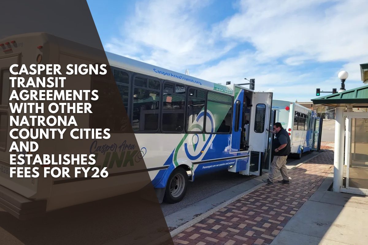 Casper signs transit agreements with other Natrona County cities and establishes fees for FY26
