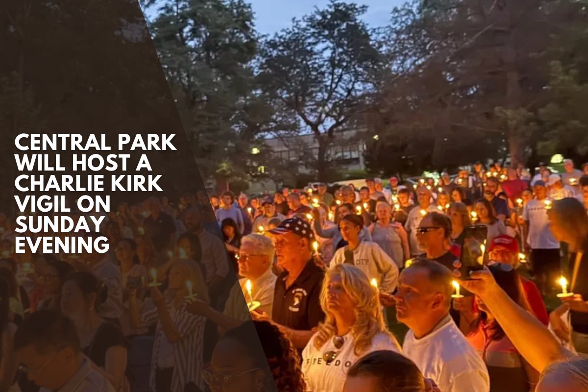 Central Park will host a Charlie Kirk Vigil on Sunday evening