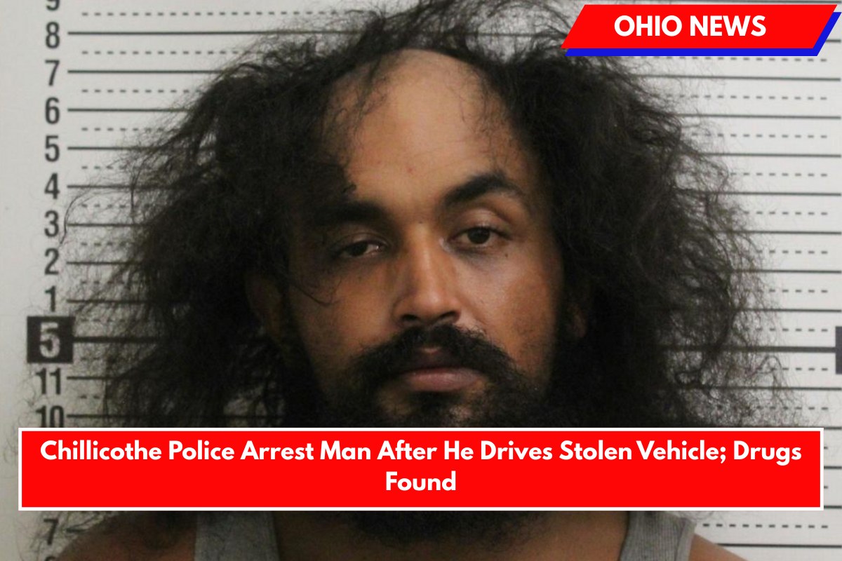 Chillicothe Police Arrest Man After He Drives Stolen Vehicle; Drugs Found
