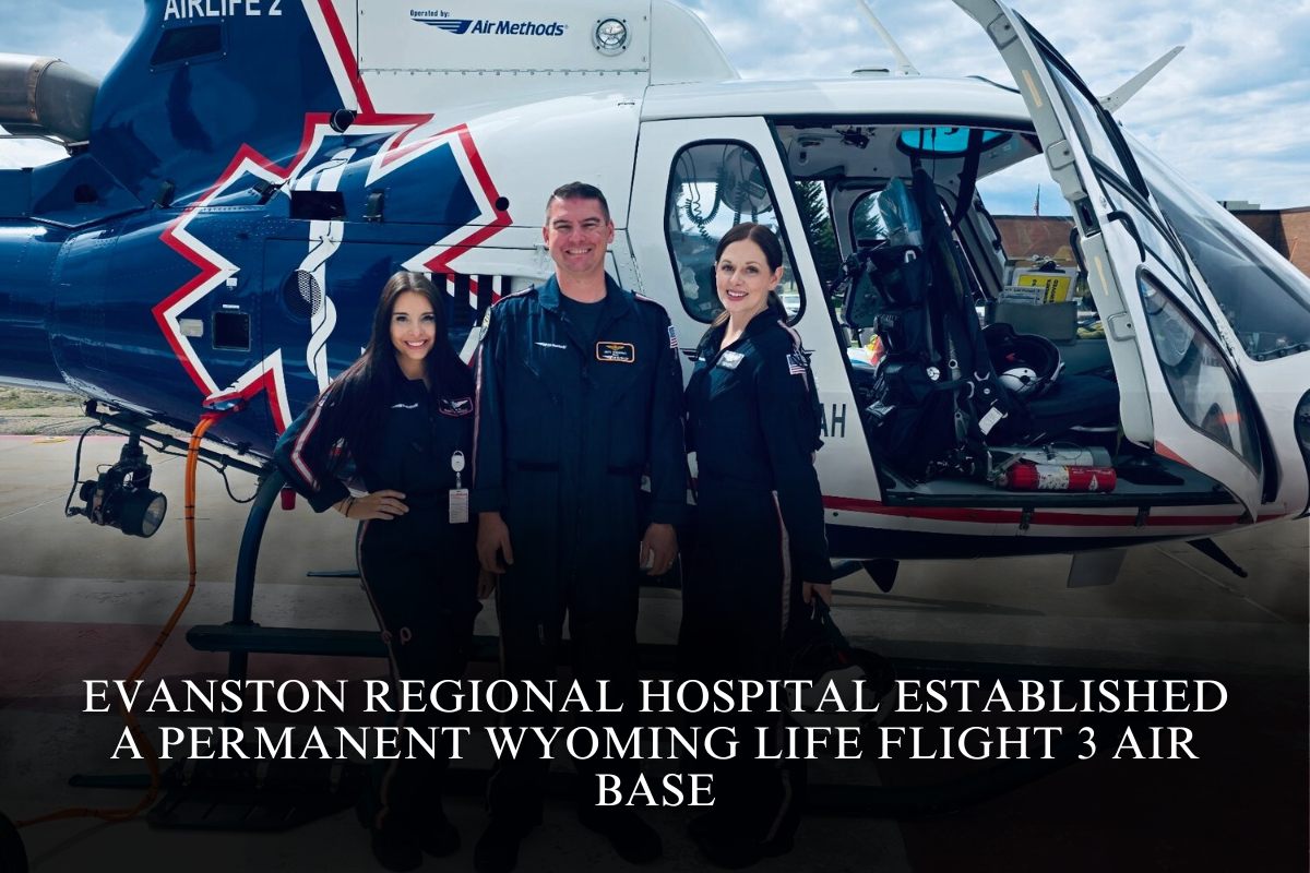 Evanston Regional Hospital established a permanent Wyoming Life Flight 3 air base
