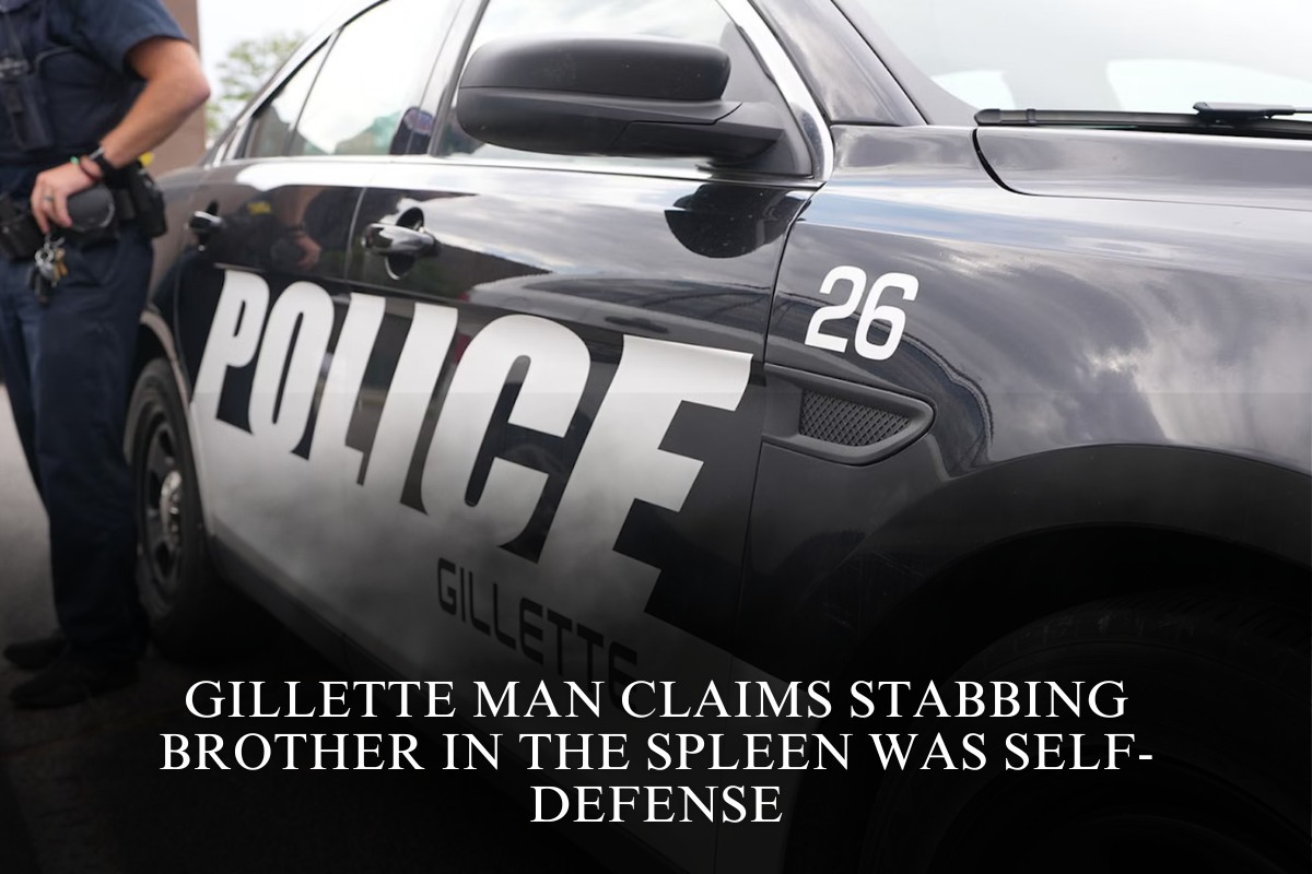 Gillette man claims stabbing brother in the spleen was self-defense