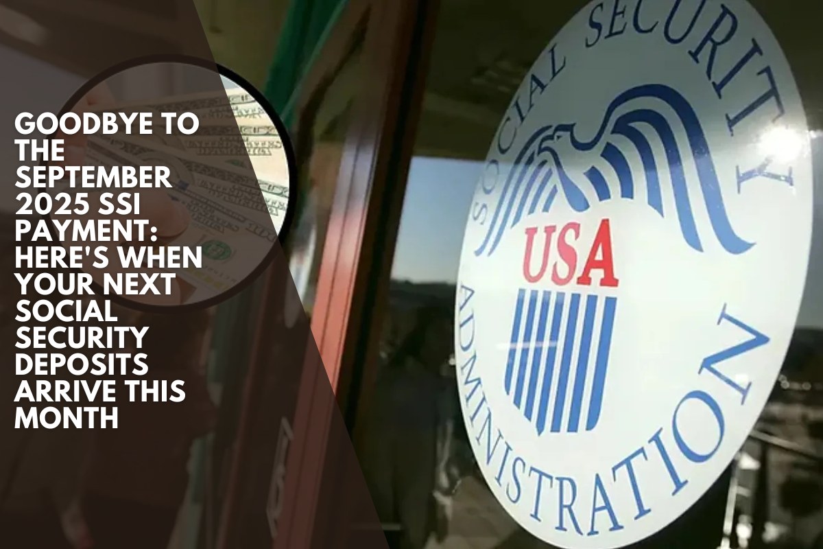 Goodbye to the September 2025 SSI payment: Here's when your next Social Security deposits arrive this month
