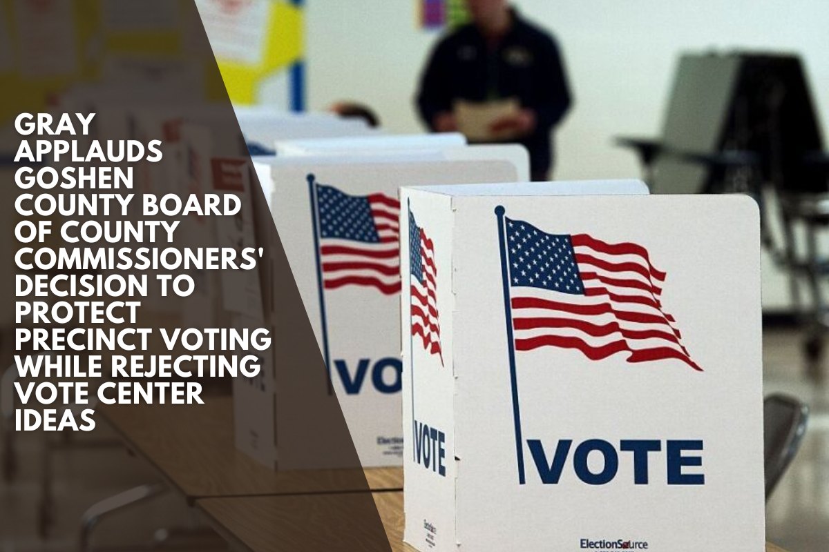 Gray applauds Goshen County Board of County Commissioners' decision to protect precinct voting while rejecting vote center ideas