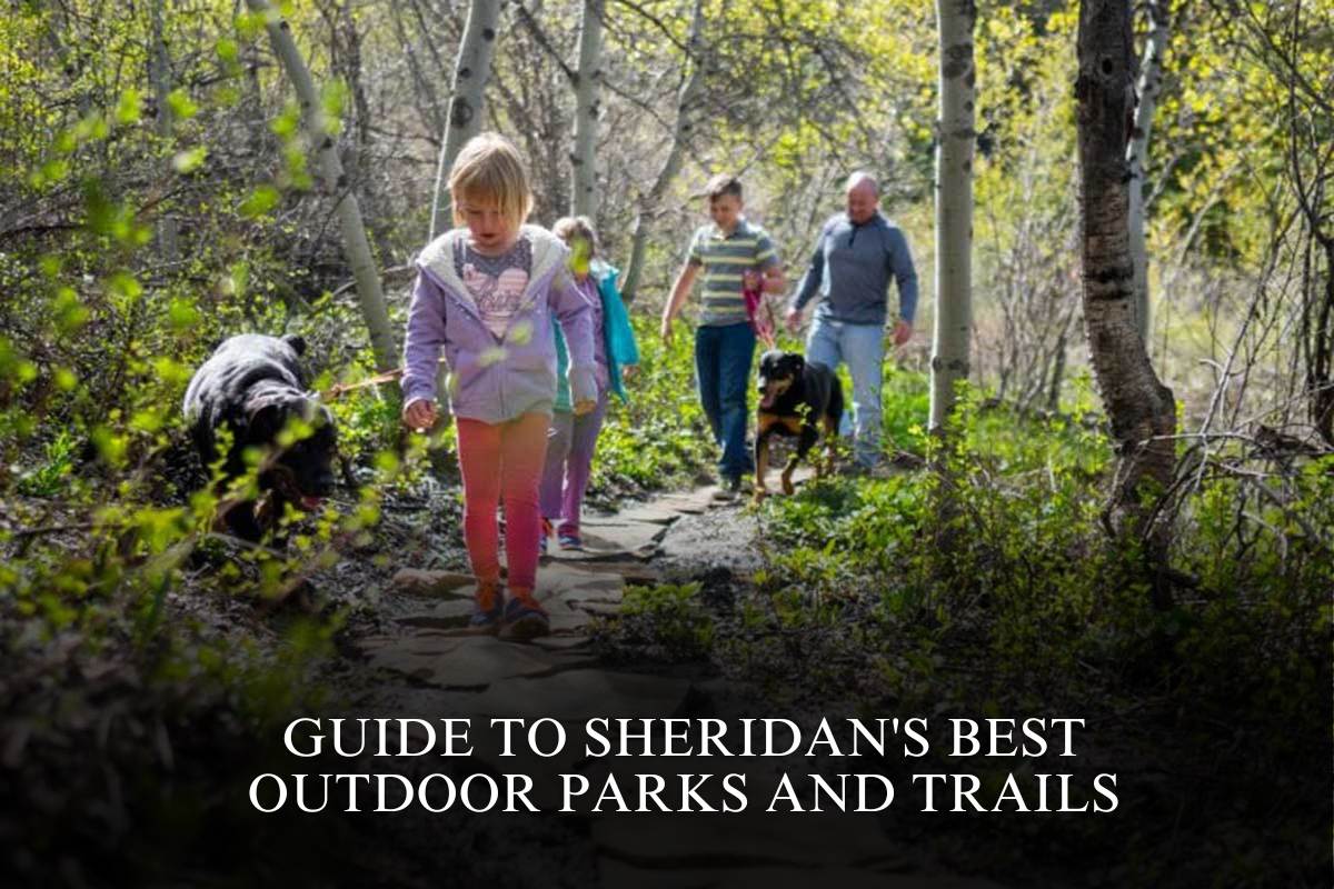 Guide to Sheridan's Best Outdoor Parks and Trails