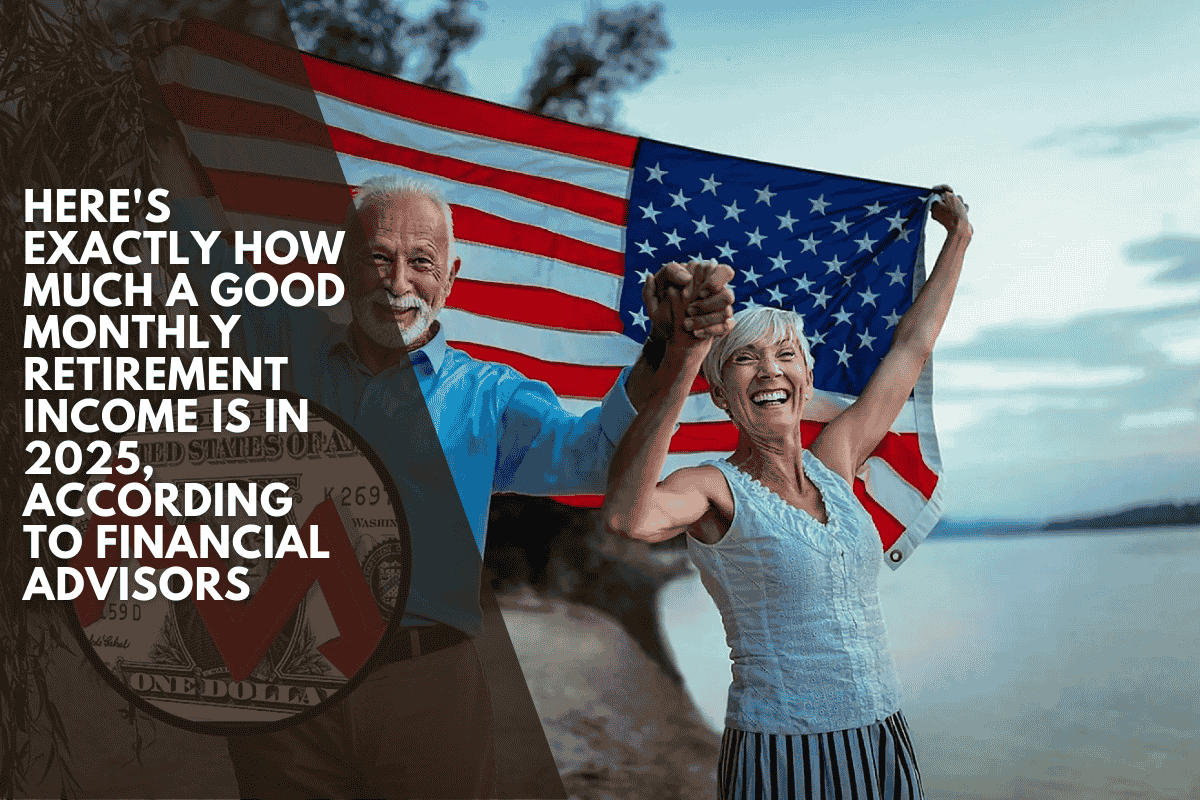 Here's exactly how much a good monthly retirement income is in 2025, according to financial advisors