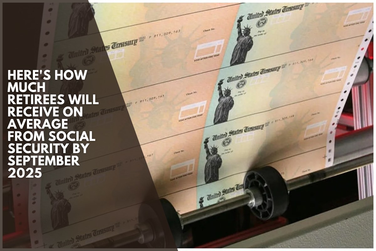 Here's how much retirees will receive on average from Social Security by September 2025