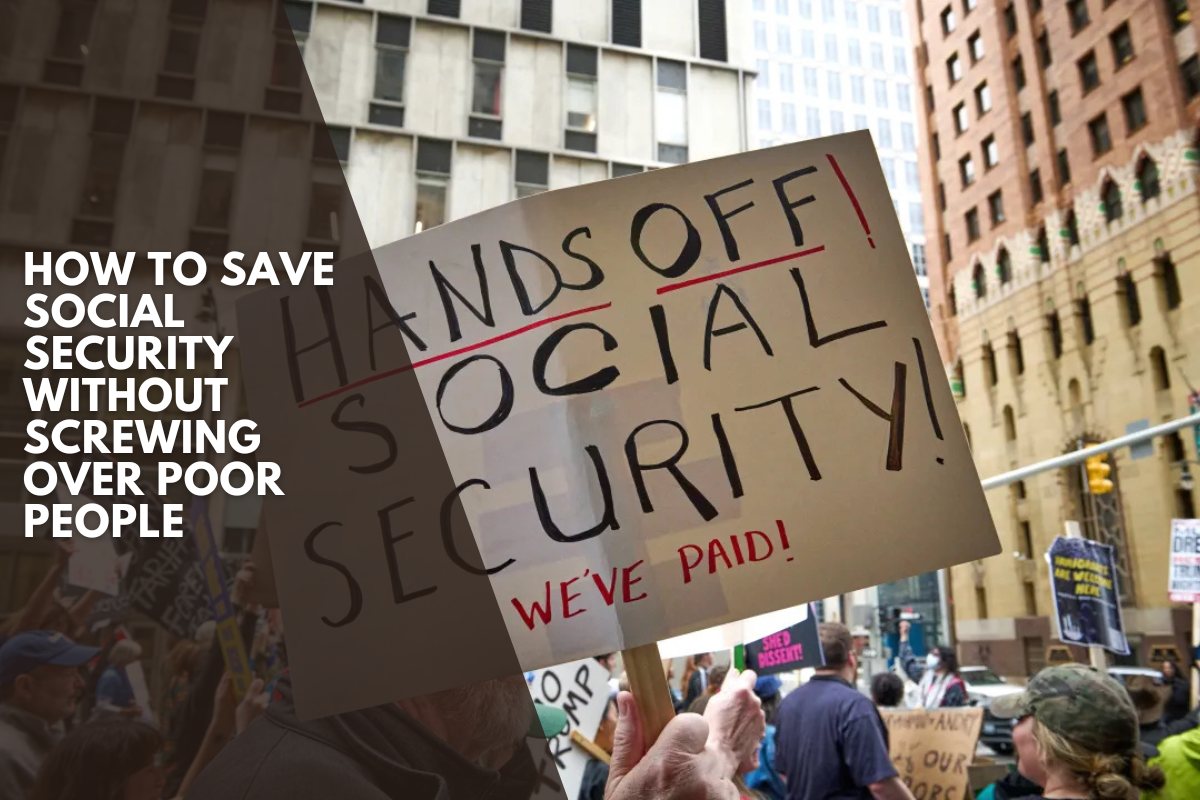 How to save Social Security without screwing over poor people
