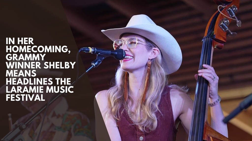 In her homecoming, Grammy winner Shelby Means headlines the Laramie Music Festival