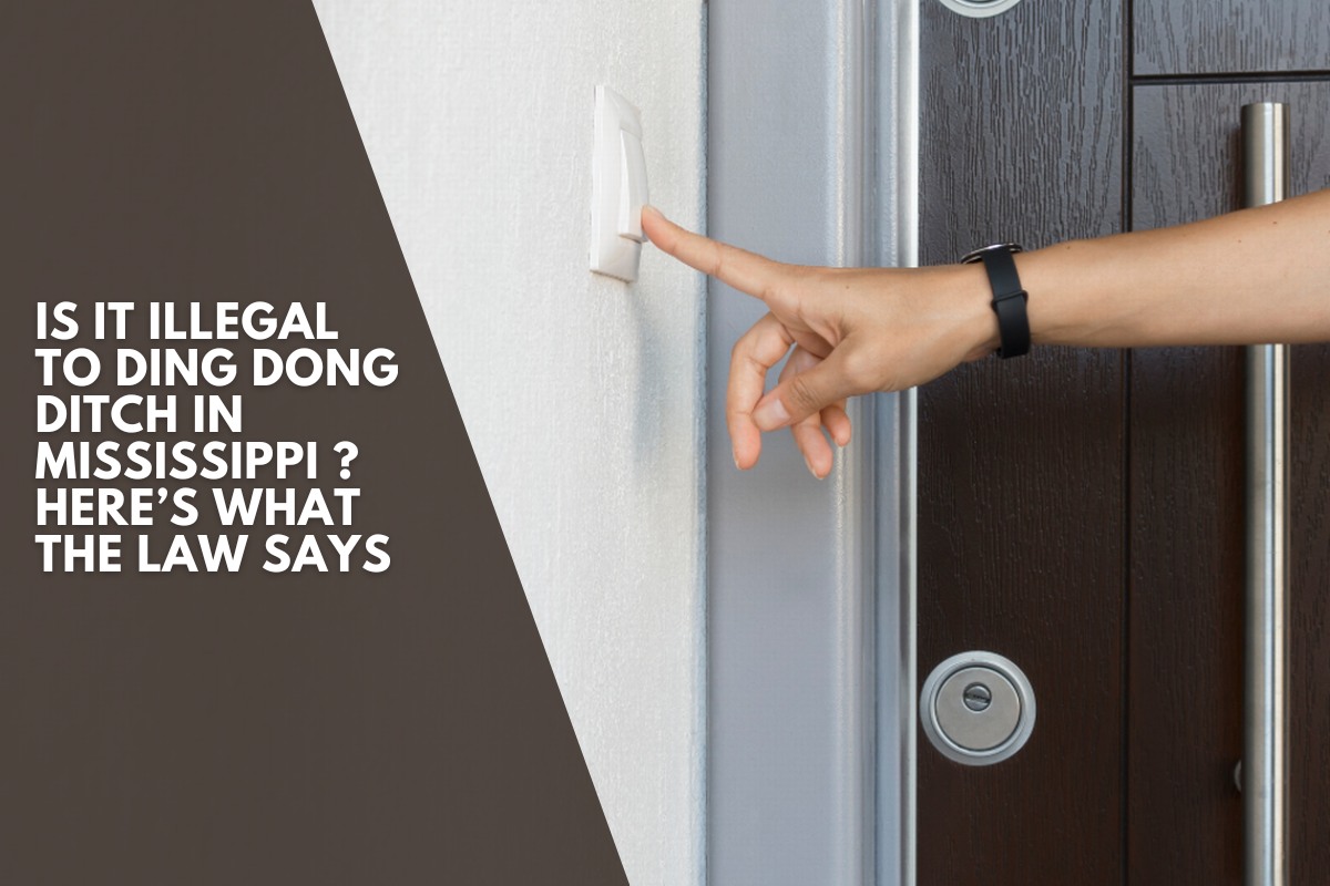 Is It Illegal to Ding Dong Ditch in Mississippi ? Here’s What the Law Says