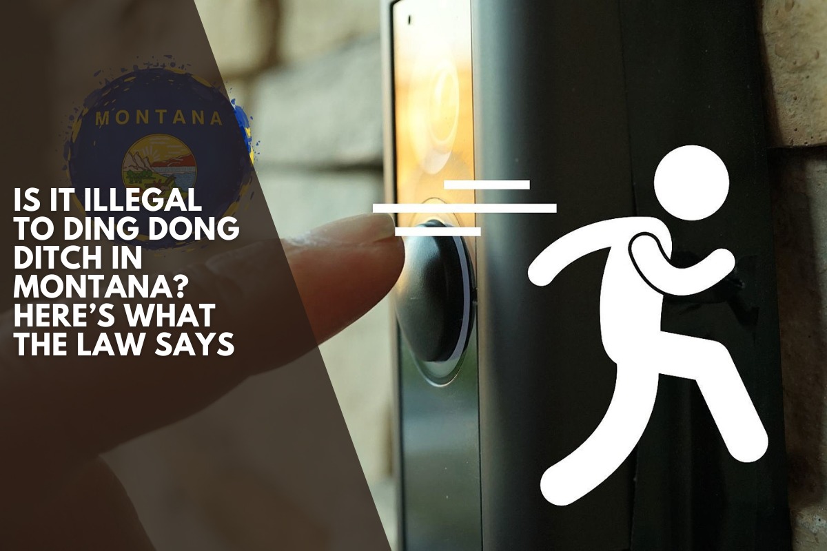 Is It Illegal to Ding Dong Ditch in Montana? Here’s What the Law Says