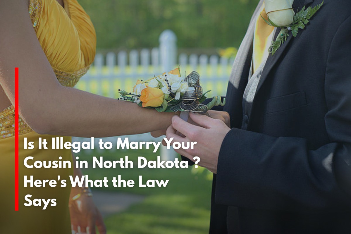 Is It Illegal to Marry Your Cousin in North Dakota ? Here's What the Law Says