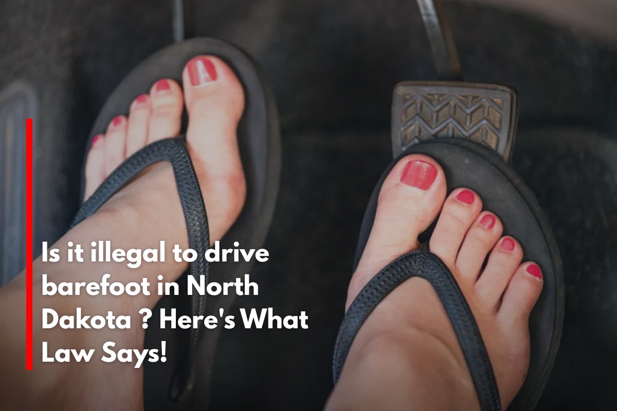 Is it illegal to drive barefoot in North Dakota ? Here's What Law Says!