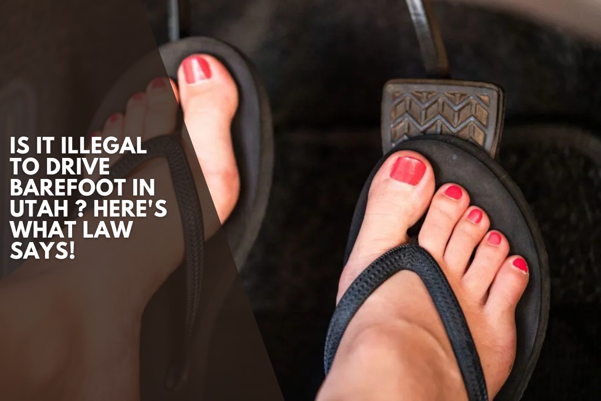 Is it illegal to drive barefoot in Utah ? Here's What Law Says!