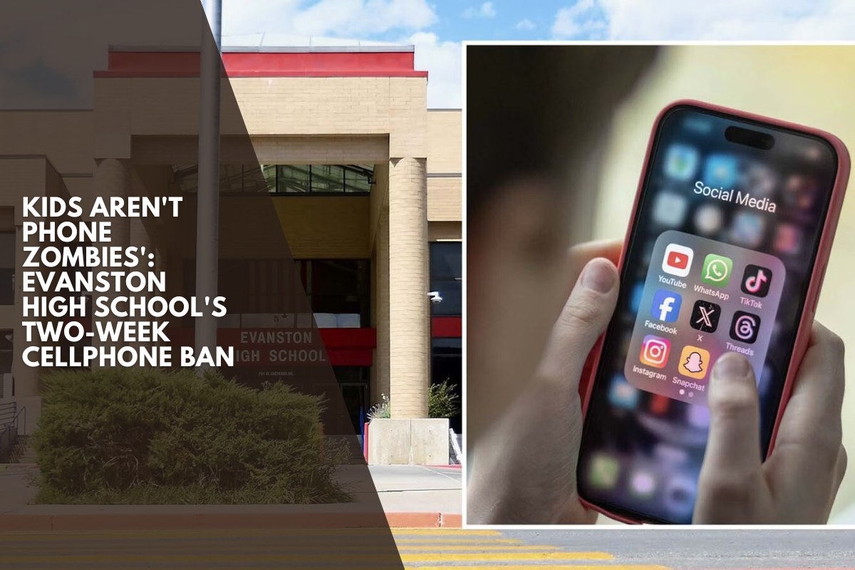 Kids Aren't Phone Zombies': Evanston High School's Two-Week Cellphone Ban