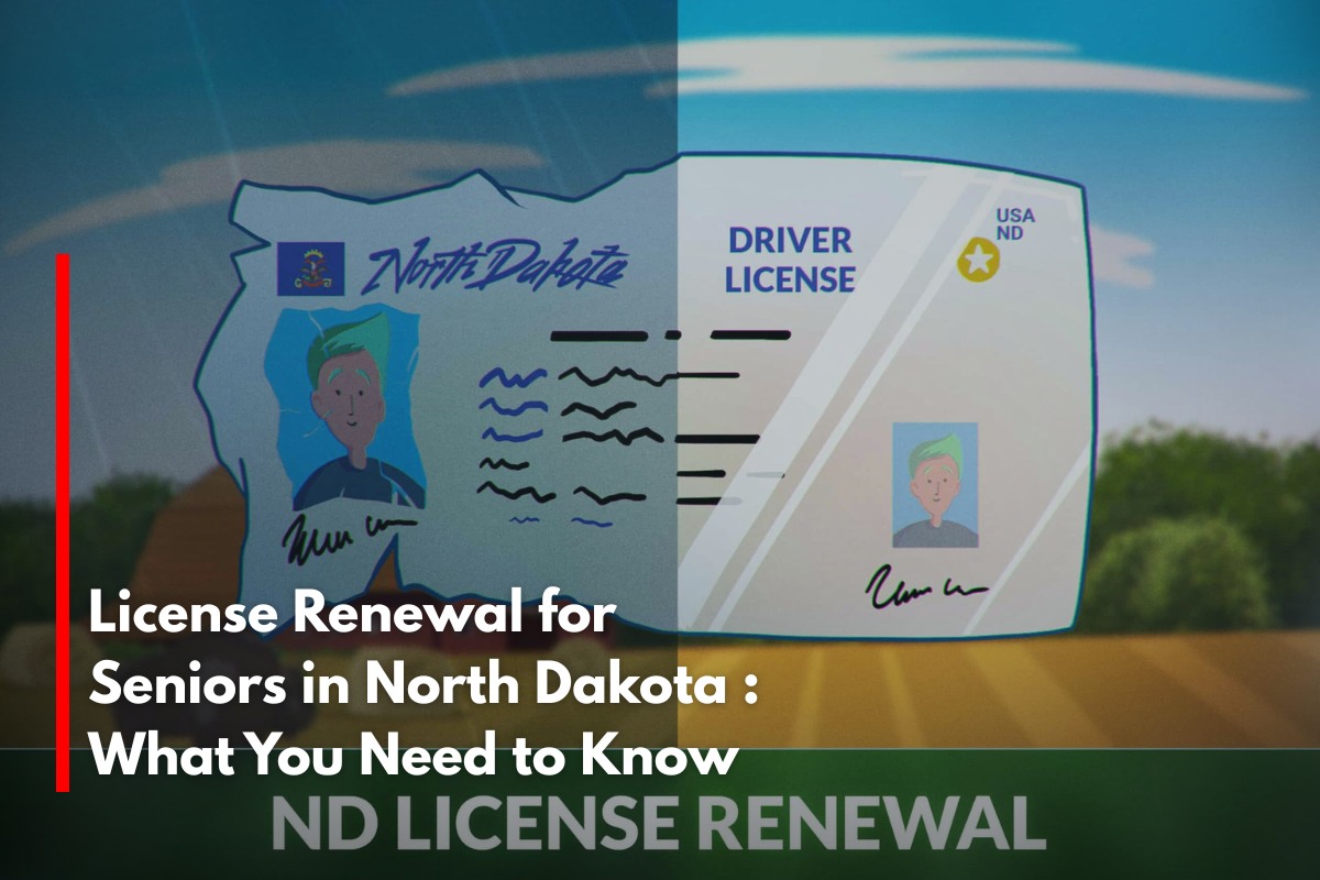 License Renewal for Seniors in North Dakota: What You Need to Know