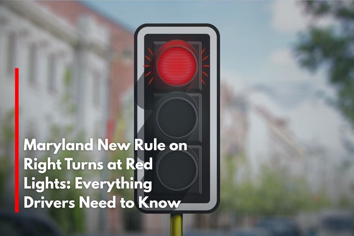 Maryland New Rule on Right Turns at Red Lights: Everything Drivers Need to Know
