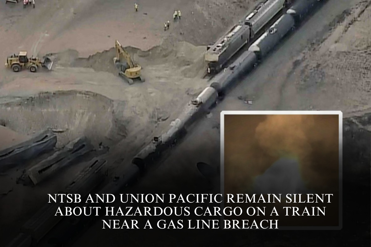 NTSB and Union Pacific remain silent about hazardous cargo on a train near a gas line breach