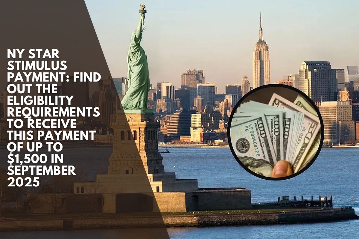 NY STAR stimulus payment: Find out the eligibility requirements to receive this payment of up to $1,500 in September 2025