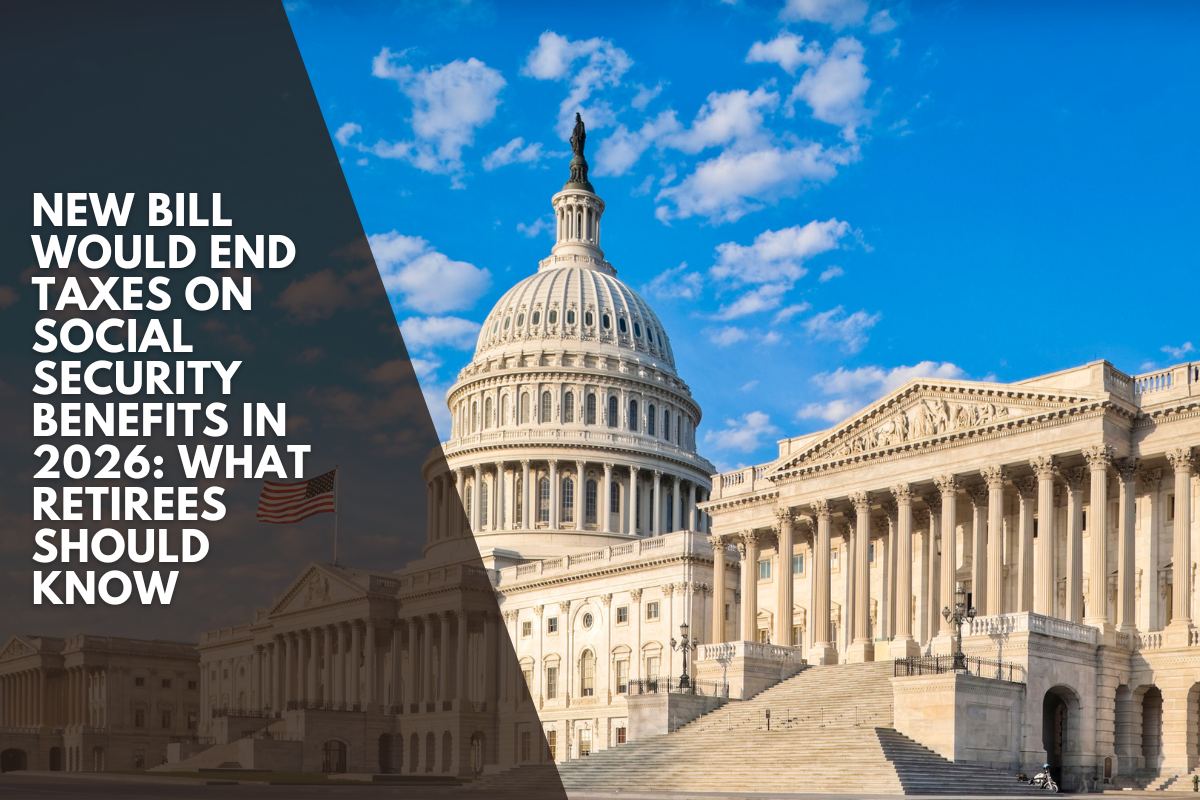New Bill Would End Taxes on Social Security Benefits in 2026: What Retirees Should Know