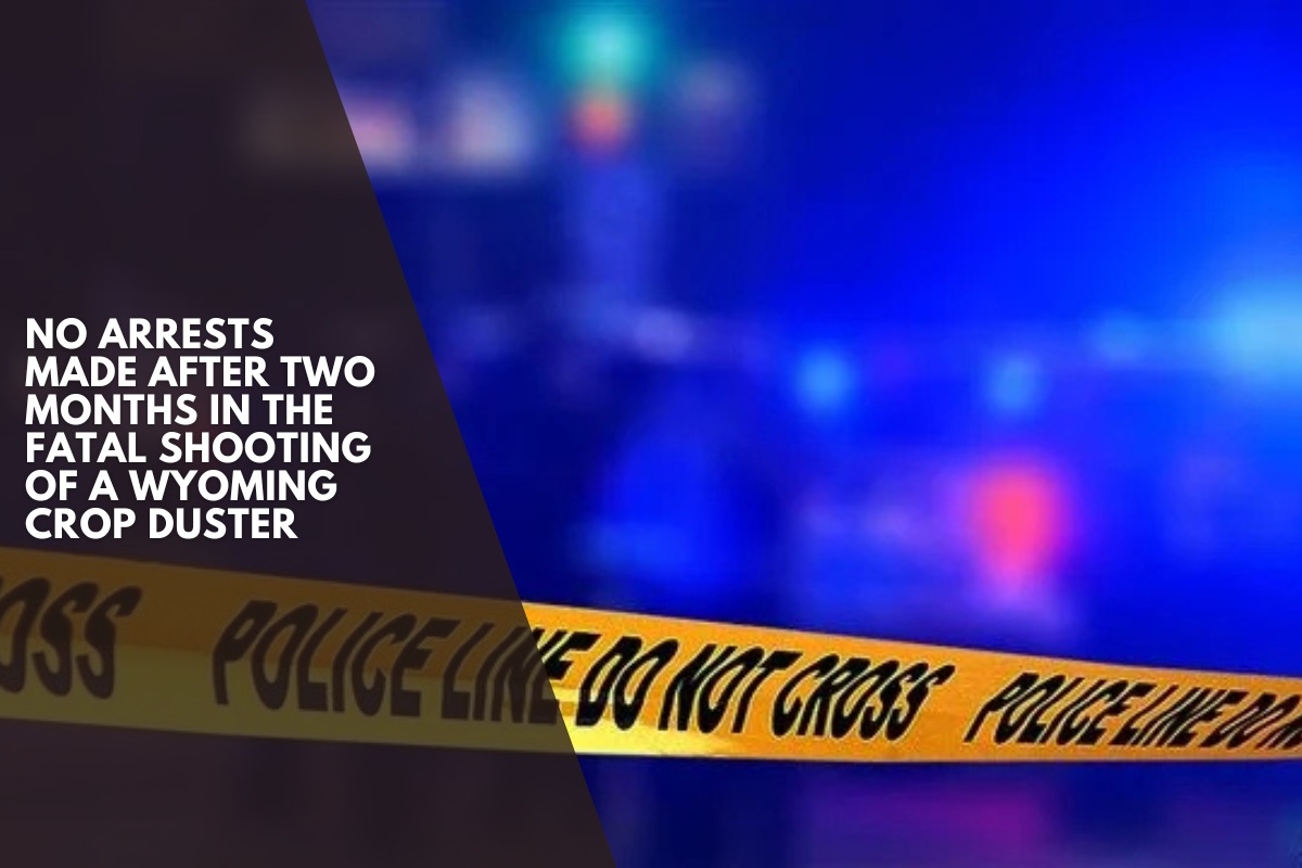 No arrests made after two months in the fatal shooting of a Wyoming crop duster