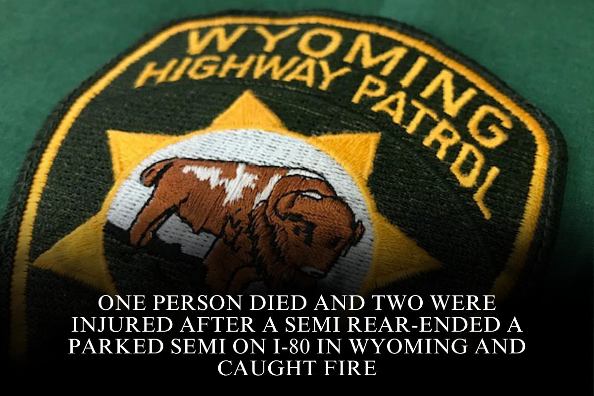 One Person Died And Two Were Injured After A Semi Rear-ended A Parked Semi On I-80 In Wyoming And Caught Fire