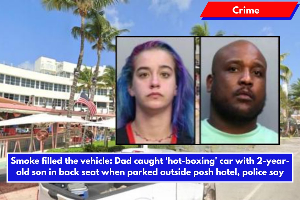 Smoke filled the vehicle: Dad caught 'hot-boxing' car with 2-year-old son in back seat when parked outside posh hotel, police say