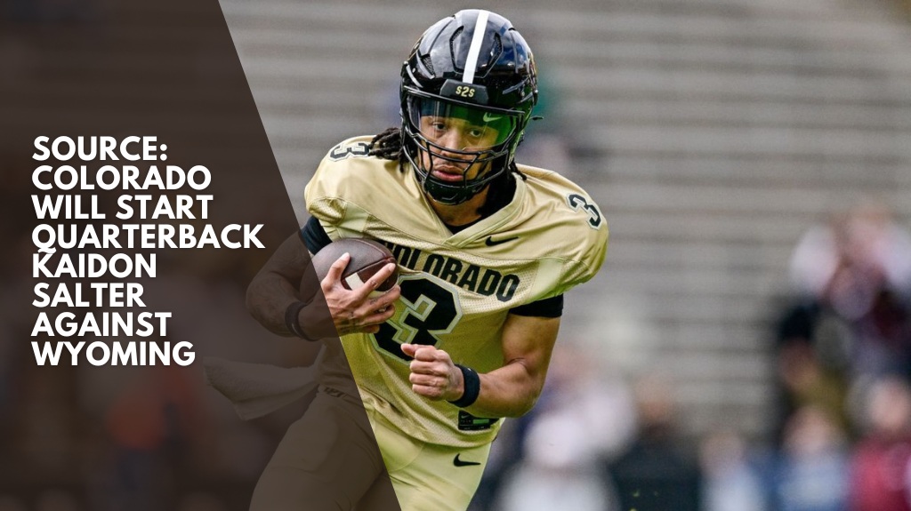 Source: Colorado will start quarterback Kaidon Salter against Wyoming