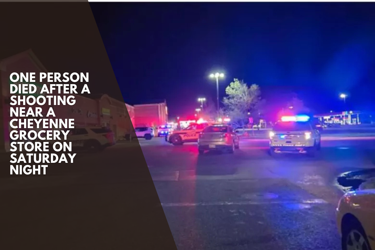 One person died after a shooting near a Cheyenne grocery store on Saturday night