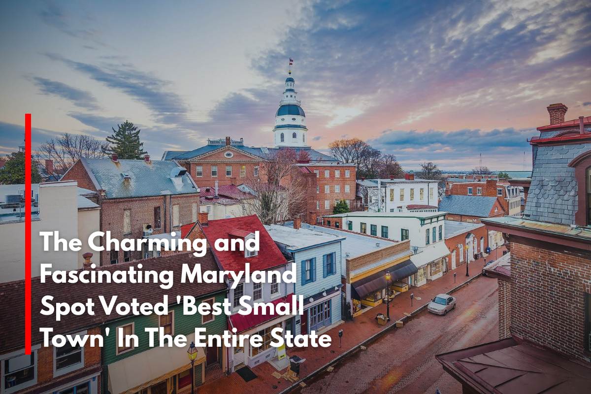The Charming and Fascinating Maryland Spot Voted 'Best Small Town' In The Entire State