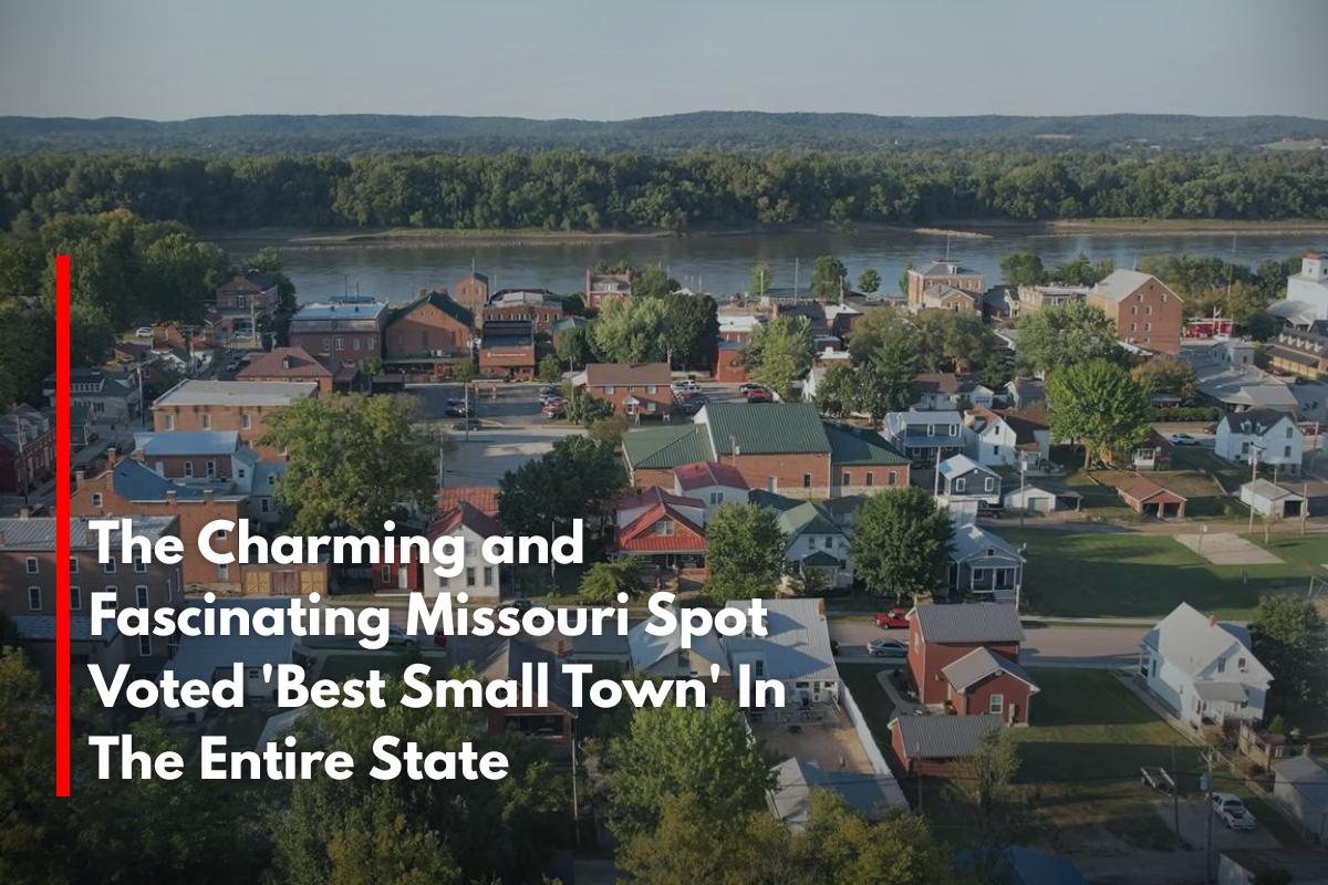 The Charming and Fascinating Missouri Spot Voted 'Best Small Town' In The Entire State