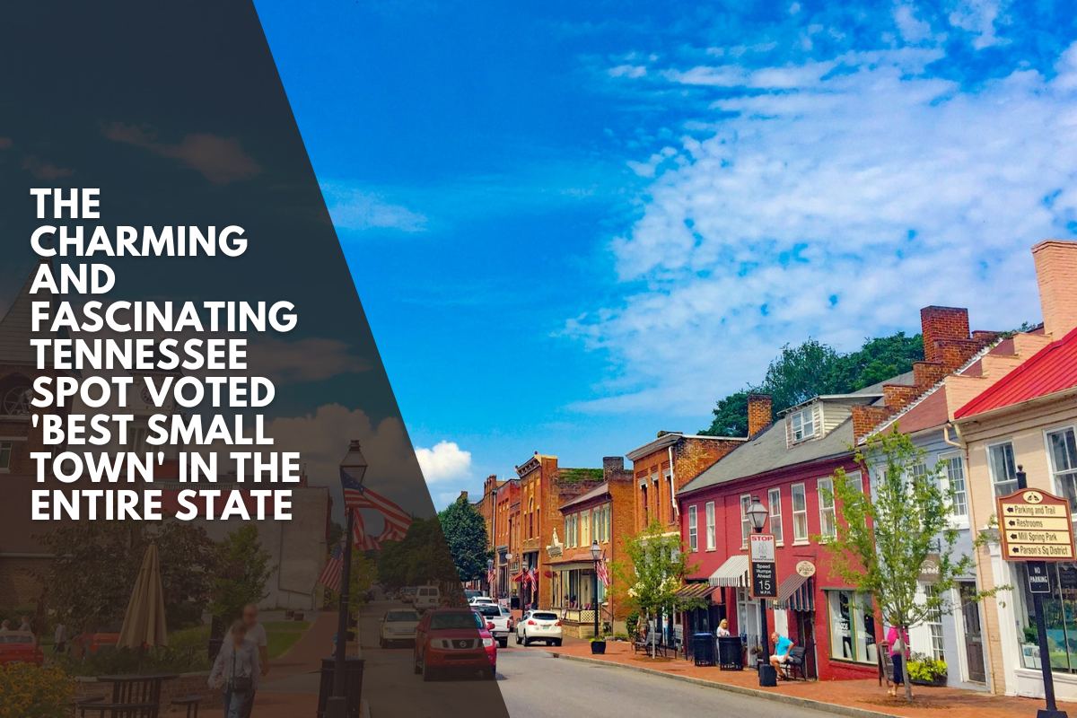 The Charming and Fascinating Tennessee Spot Voted 'Best Small Town' In The Entire State