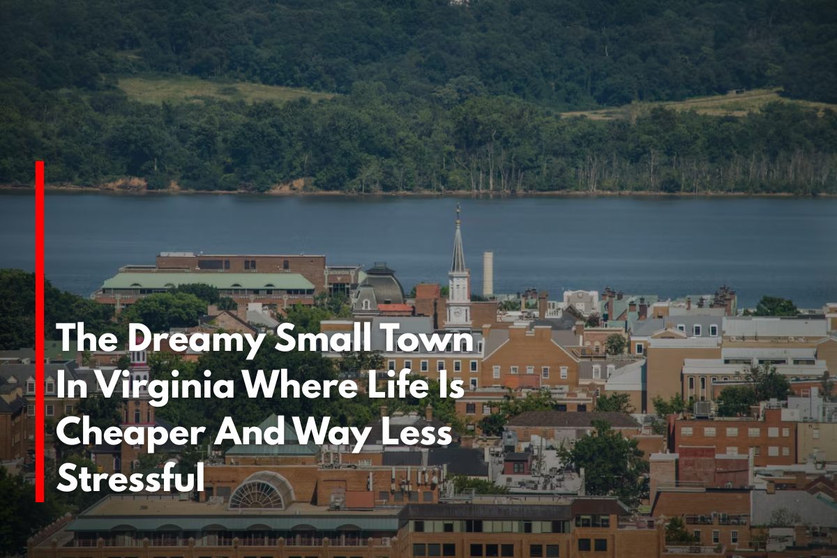 The Dreamy Small Town In Virginia Where Life Is Cheaper And Way Less Stressful