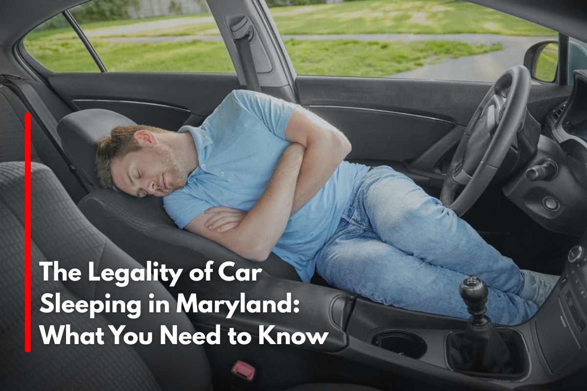 The Legality of Car Sleeping in Maryland: What You Need to Know