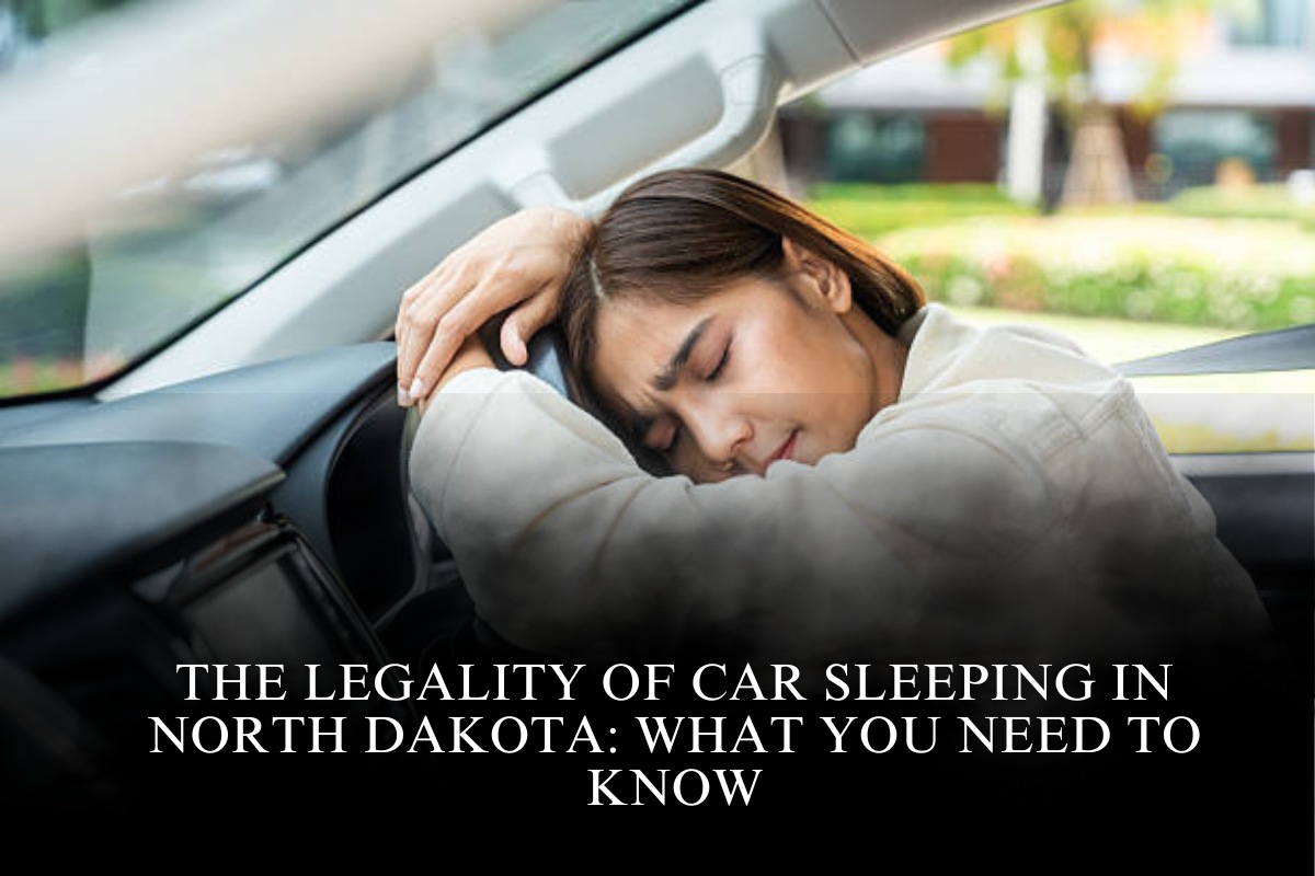 The Legality of Car Sleeping in North Dakota: What You Need to Know