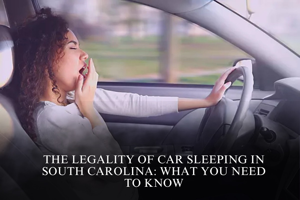 The Legality of Car Sleeping in South Carolina: What You Need to Know