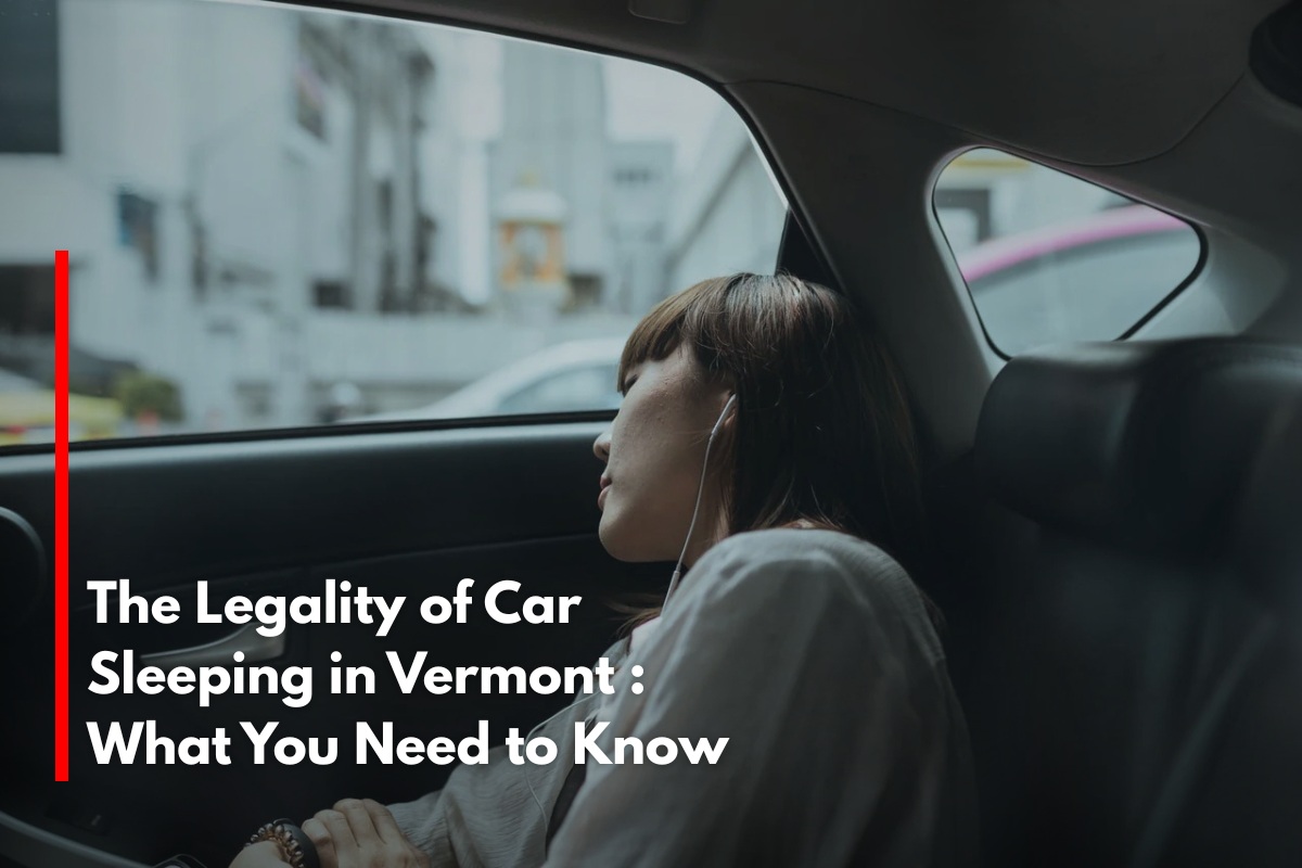 The Legality of Car Sleeping in Vermont : What You Need to Know