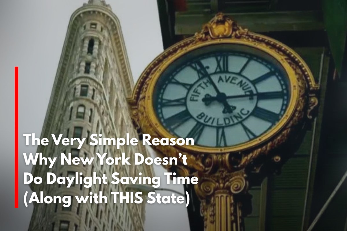 The Very Simple Reason Why New York Doesn’t Do Daylight Saving Time (Along with THIS State)