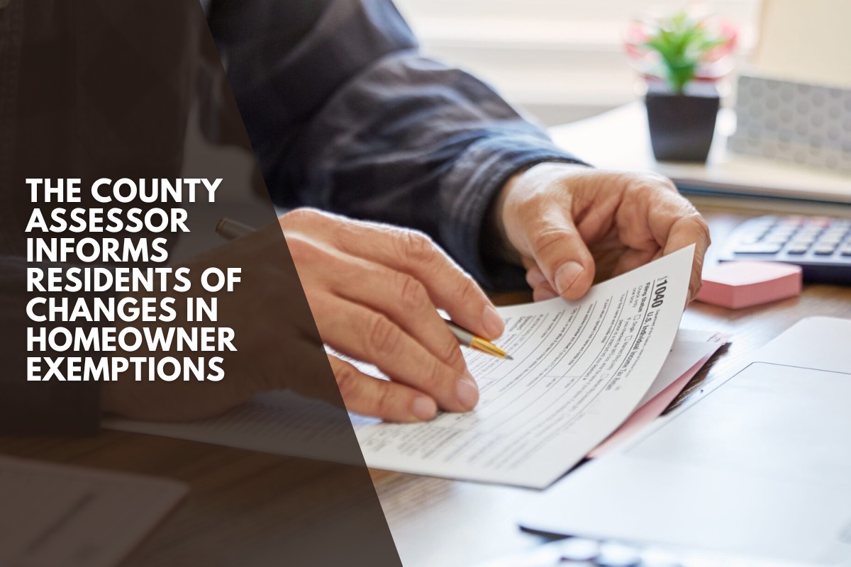 The county assessor informs residents of changes in homeowner exemptions