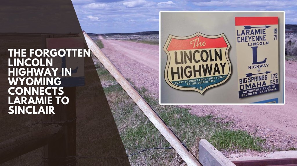 The forgotten Lincoln Highway in Wyoming connects Laramie to Sinclair