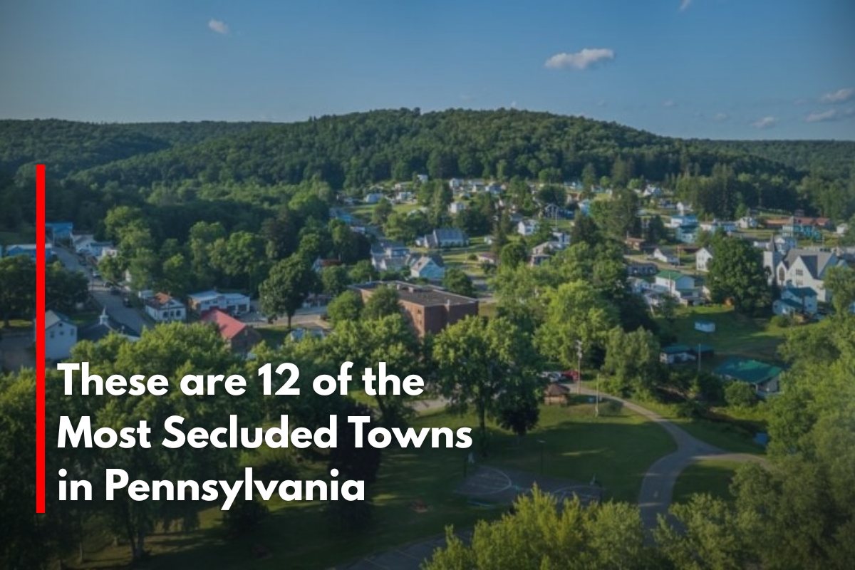 These are 12 of the Most Secluded Towns in Pennsylvania