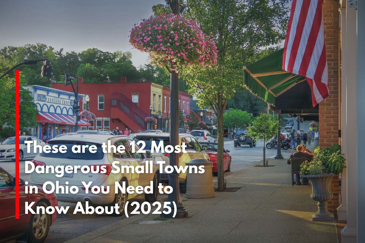 These are the 12 Most Dangerous Small Towns in Ohio You Need to Know About (2025)